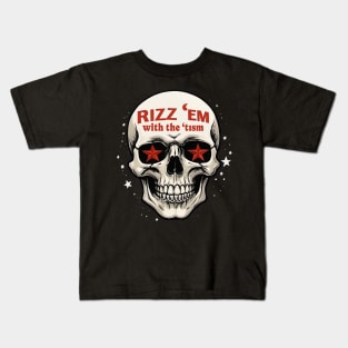 rizz 'em with the 'tism Kids T-Shirt